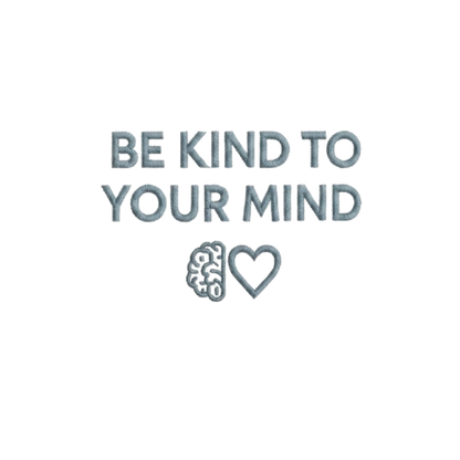 Motivational quote 'Be kind to your mind' with a brain and heart symbol on a white background.
